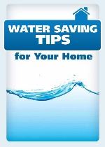 View Water Saving Tips for Your Home (PDF)
